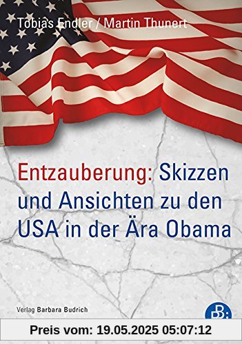 Entzauberung: Skizzen und Ansichten zu den USA in der Ära Obama