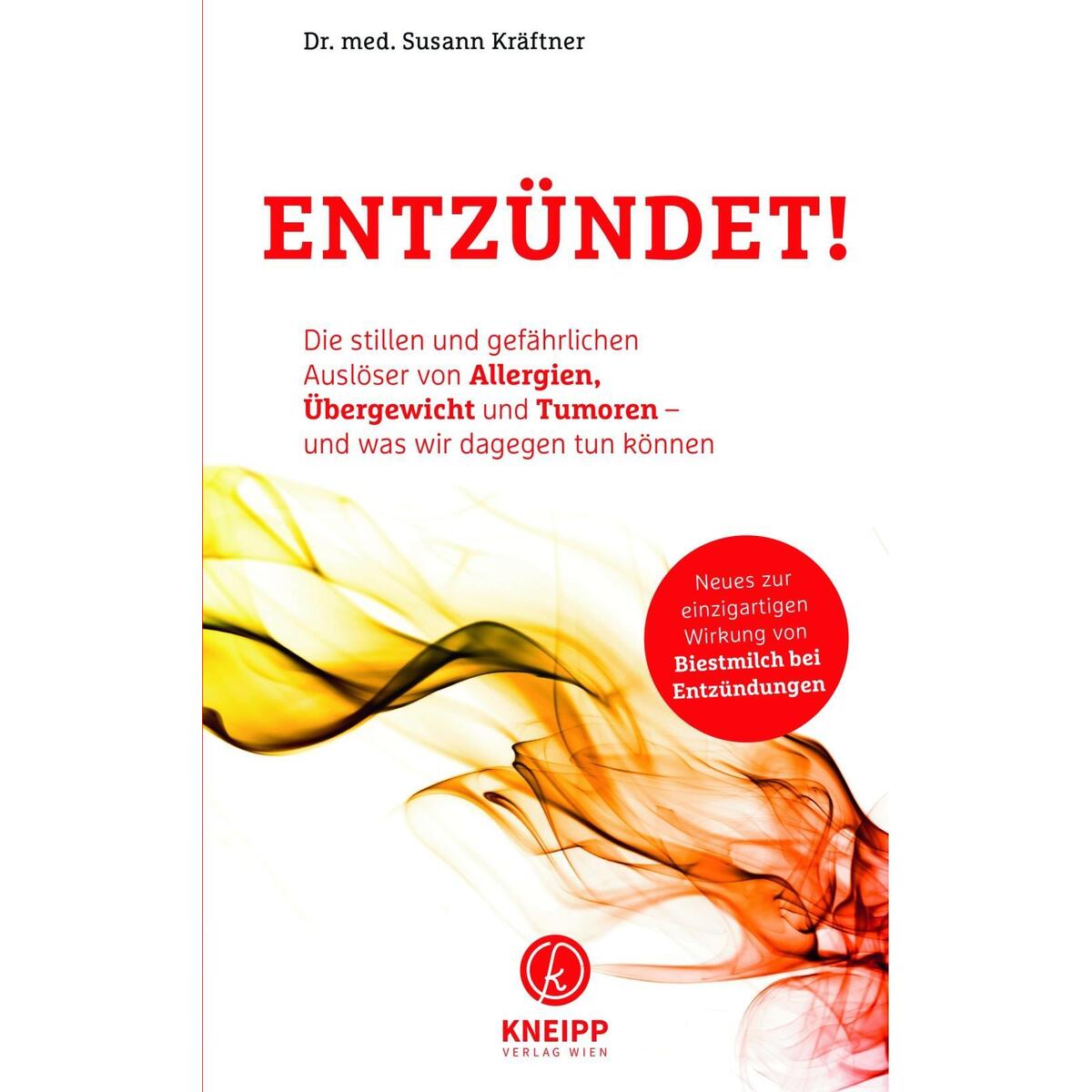 Entzündet! Entzündet! von Kneipp Verlag