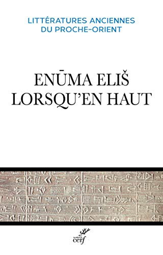 ENUMA ELIS, LORSQU'EN HAUT: Edition bilingue français-akkadien
