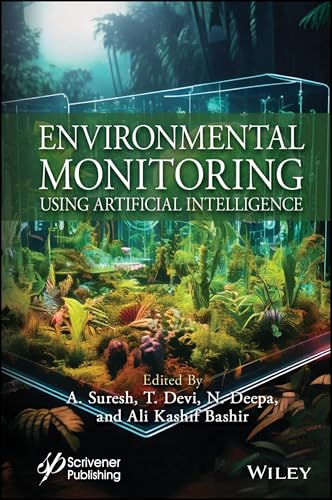Environmental Monitoring Using Artificial Intelligence Environmental Monitoring Using Artificial Intelligence von Wiley-Scrivener