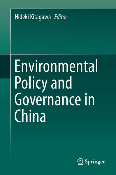 Environmental Policy and Governance in China von Springer Japan