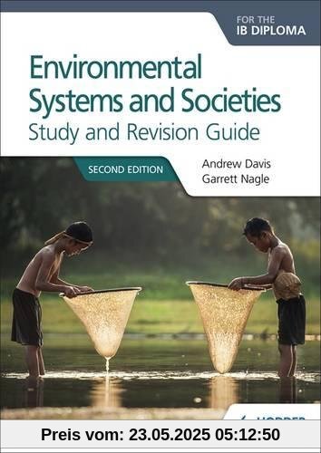 Environmental Systems and Societies for the IB Diploma Study and Revision Guide: Second edition Environmental Systems and Societies for the IB Diploma Study and Revision Guide: Second edition