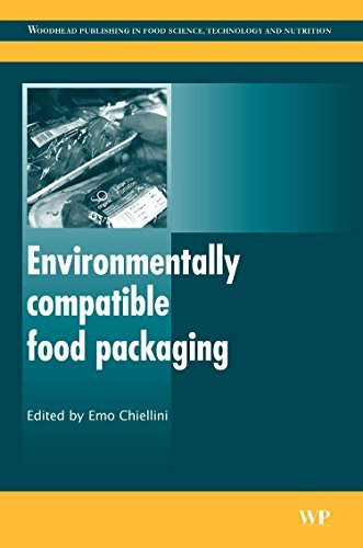 Environmentally Compatible Food Packaging (Woodhead Publishing Series in Food Science, Technol... Environmentally Compatible Food Packaging (Woodhead Publishing Series in Food Science, Technol...