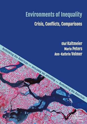 Environments of Inequality: Crises, Conflicts, Comparisons von kipu