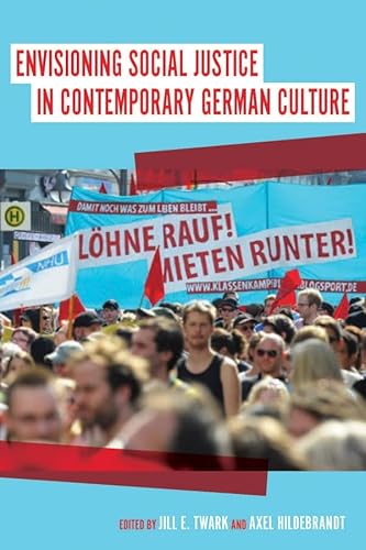 Envisioning Social Justice in Contemporary German Culture (Studies in German Literature Linguistics and Culture, Band 162)