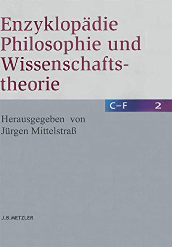 Enzyklopädie Philosophie und Wissenschaftstheorie: Bd. 2: C–F von J.B. Metzler