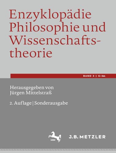 Enzyklopädie Philosophie und Wissenschaftstheorie: Bd. 3: G–Inn (Enzyklopädie Philosophie Und Wissenschaftstheorie, 3)