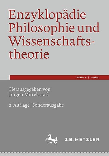 Enzyklopädie Philosophie und Wissenschaftstheorie: Bd. 4: Ins–Loc (Enzyklopädie Philosophie Und Wissenschaftstheorie, 4)
