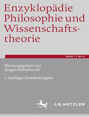 Enzyklopädie Philosophie und Wissenschaftstheorie: Bd. 7: Re–Te (Enzyklopädie Philosophie Und Wissenschaftstheorie, 7) von J.B. Metzler