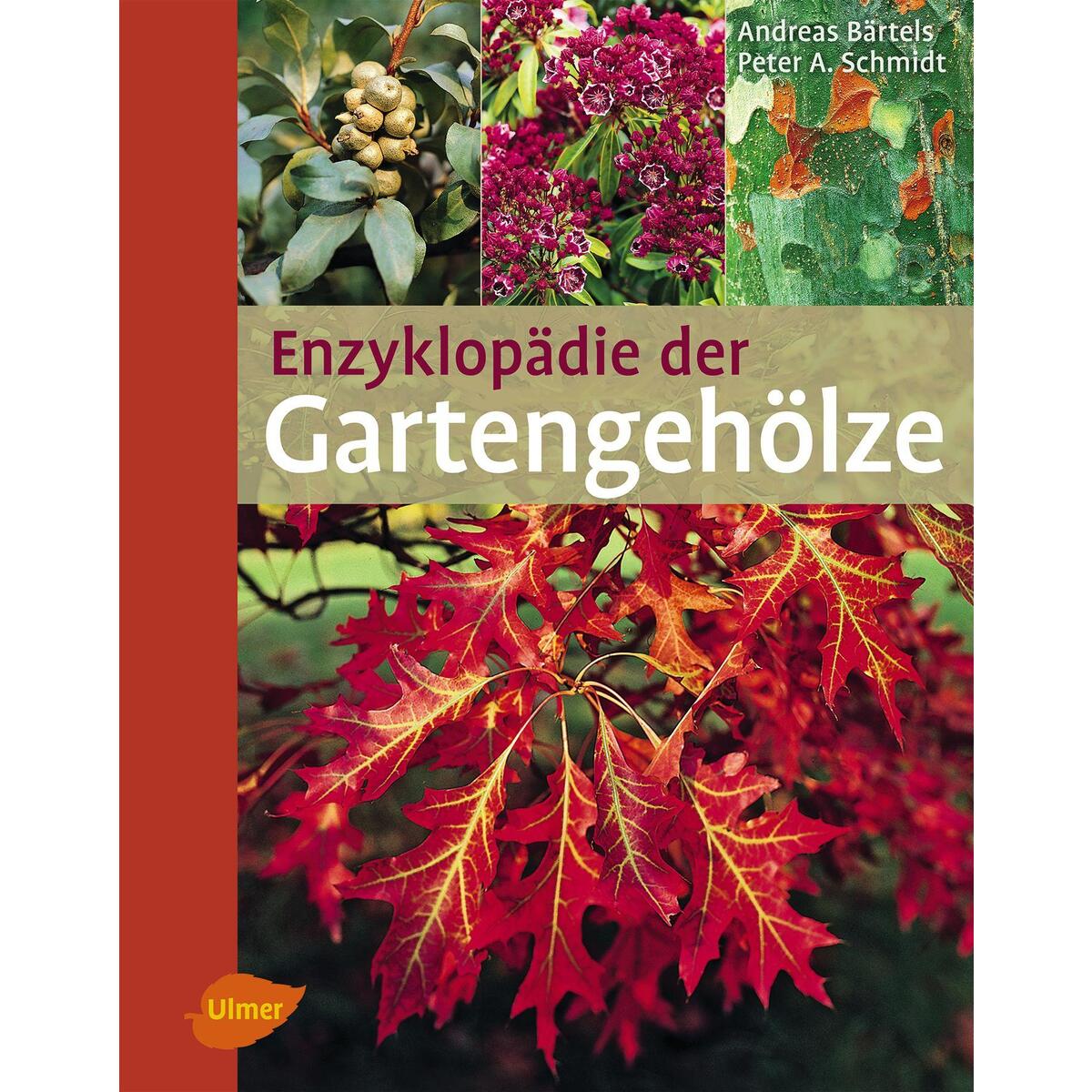 Enzyklopädie der Gartengehölze Enzyklopädie der Gartengehölze von Ulmer Eugen Verlag