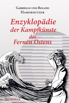 Enzyklopädie der Kampfkünste des Fernen Ostens von Palisander Verlag
