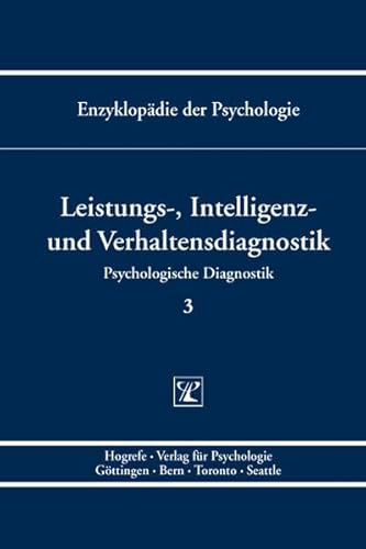 Leistungs-, Intelligenz- und Verhaltensdiagnostik (Enzyklopädie der Psychologie) von Hogrefe Verlag