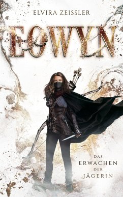 Eowyn: Das Erwachen der Jägerin (Eowyn-Saga I) von Nova MD