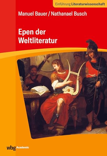 Epen der Weltliteratur: Eine komparatistische Einführung (Studium kompakt) von wbg Academic in Herder
