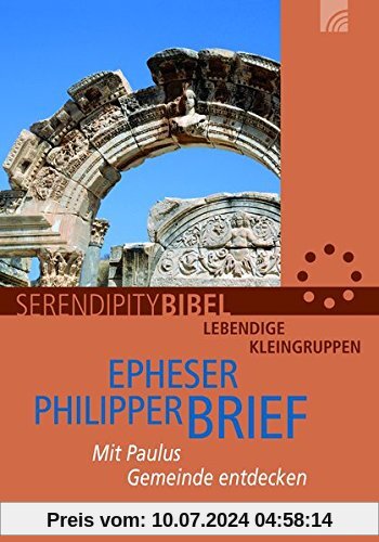 Epheserbrief/Philipperbrief: Mit Paulus Gemeinde entdecken (Serendipity - Bibel)