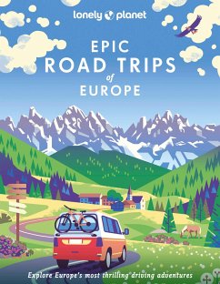 Epic Drives of Europe von Lonely Planet Publications
