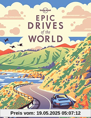 Epic Drives of the World 1: Explore the planet's most thrilling road trips