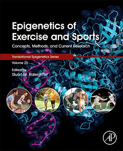 Epigenetics of Exercise and Sports: Concepts, Methods, and Current Research (Volume 25) (Translational Epigenetics, Volume 25) von Academic Press