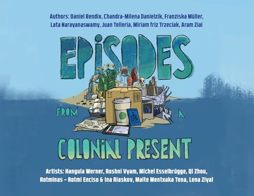 Episodes from a Colonial Present: Episodes from a Colonial Present Episodes from a Colonial Present: Episodes from a Colonial Present von Daraja Press