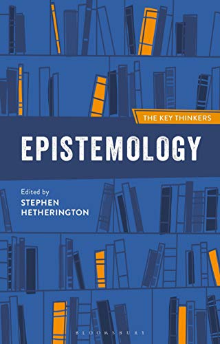 Epistemology: The Key Thinkers von Bloomsbury Academic