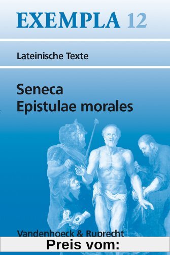 Epistulae morales: Texte mit Erläuterungen. Arbeitsaufträge, Begleittexte, Lernwortschatz (Exempla)