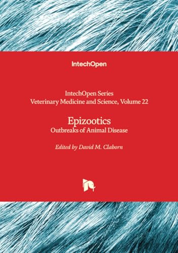Epizootics - Outbreaks of Animal Disease (Veterinary Medicine and Science, Band 22) von IntechOpen