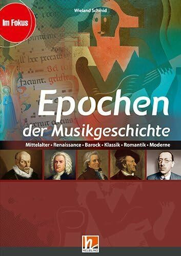 Epochen der Musikgeschichte, Heft: Mittelalter, Renaissance, Klassik, Romantik, Moderne (Im Fo...