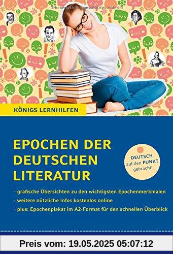 Epochen der deutschen Literatur.: Alle wichtigen Epochen und Strömungen der deutschen Literaturgeschichte vom Mittelalter bis zur Gegenwart –  inkl. Epochenplakat im A2-Format (Königs Lernhilfen)