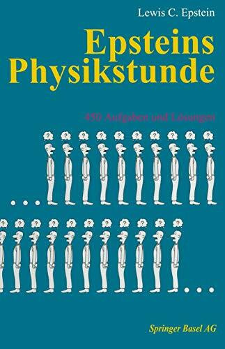 Epsteins Physikstunde: 450 Aufgaben und Lösungen