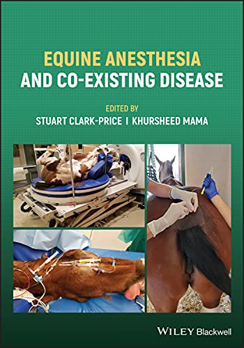 Equine Anesthesia and Co-Existing Disease von Wiley-Blackwell