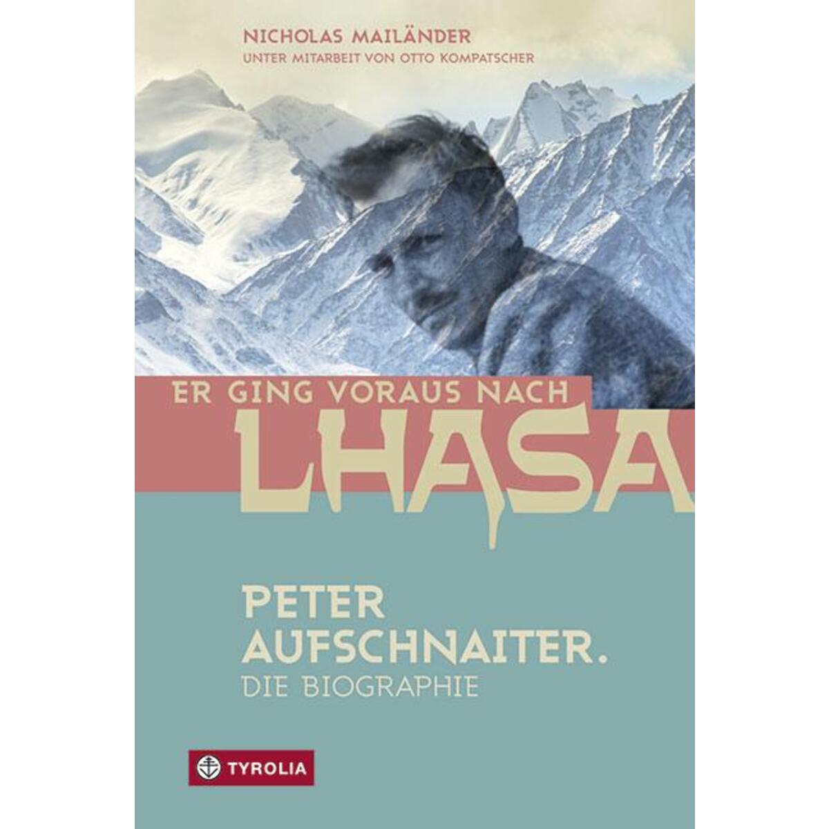 Er ging voraus nach Lhasa Er ging voraus nach Lhasa von Tyrolia Verlagsanstalt Gm