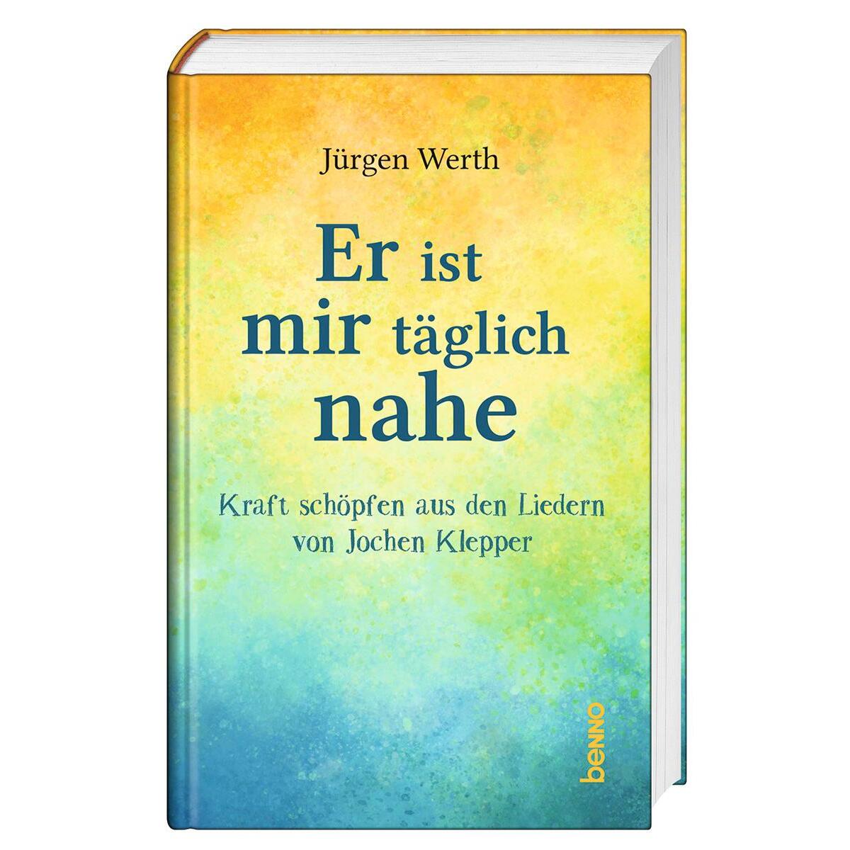 Er ist mir täglich nahe Er ist mir täglich nahe von St. Benno Verlag