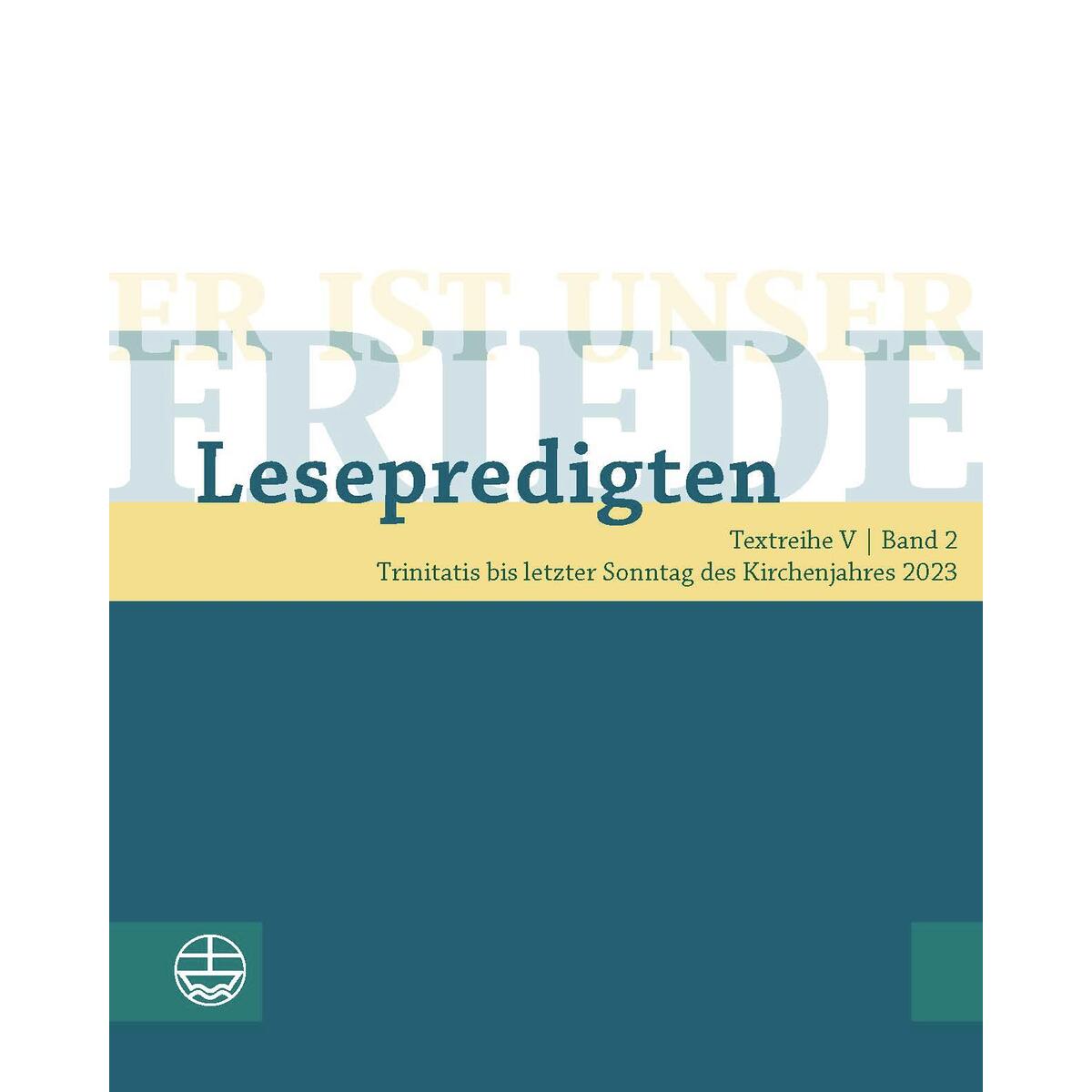 Er ist unser Friede. Lesepredigten Textreihe V/Bd. 2 Er ist unser Friede. Lesepredigten Textreihe V/Bd. 2 von Evangelische Verlagsansta