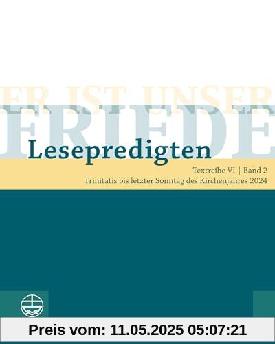 Er ist unser Friede. Lesepredigten Textreihe VI/Bd. 2: Trinitatis bis letzter Sonntag des Kirchenjahres 2024