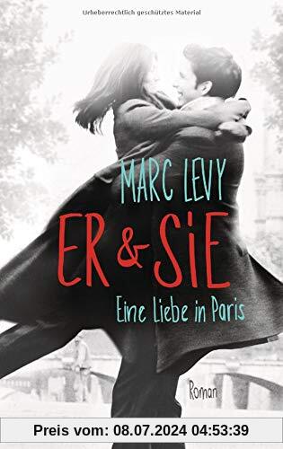 Er & Sie: Eine Liebe in Paris - Roman