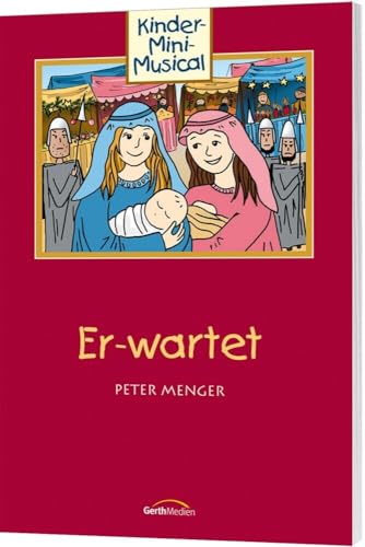Er-wartet - Arbeitsheft: Kinder-Mini-Musical