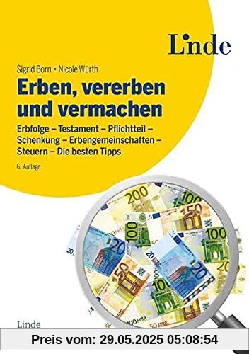 Erben, vererben und vermachen: Erbfolge - Testament - Pflichtteil - Schenkung - Erbengemeinschaften - Steuern - Die besten Tipps Erben, vererben und vermachen: Erbfolge - Testament - Pflichtteil - Schenkung - Erbengemeinschaften - Steuern - Die besten Tipps