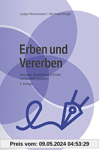 Erben und Vererben: Vorsorge, Testament und Erbfall rechtssicher gestalten (Beck-Rechtsberater im dtv)