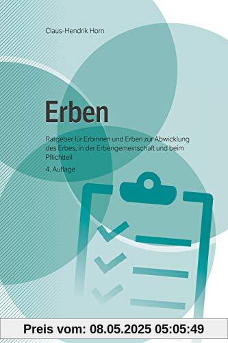 Erben: Ratgeber für Erbinnen und Erben zur Abwicklung des Erbes, in der Erbengemeinschaft und beim Pflichtteil (Beck-Rechtsberater im dtv)