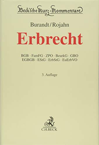 Erbrecht: BGB, FamFG, ZPO, BeurkG, GBO, EGBGB, EStG, ErbStG, EuErbVO (Beck'sche Kurz-Kommentare)