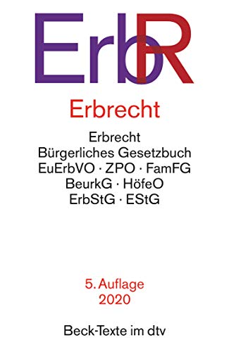 Erbrecht: Bürgerliches Gesetzbuch, Europäische Erbrechtsverordnung, Zivilprozessordnung, Familienverfahrensgesetz, Beurkundungsgesetz, Höfeordnung, ... Gesellschaftsrecht (Beck-Texte im dtv)