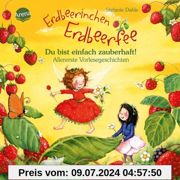 Erdbeerinchen Erdbeerfee. Du bist einfach zauberhaft! Allererste Vorlesegeschichten: Dickes Pappbilderbuch mit Glitzer auf dem Cover ab 2 Jahren