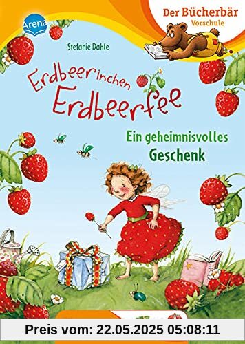 Erdbeerinchen Erdbeerfee. Ein geheimnisvolles Geschenk: Der Bücherbär: Vorschule. Bilder ersetzen Hauptwörter (Der Bücherbär: Vorschule. Bilder ersetzen Namenwörter)