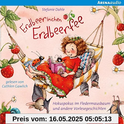 Erdbeerinchen Erdbeerfee. Hokuspokus im Fledermausbaum und andere Vorlesegeschichten