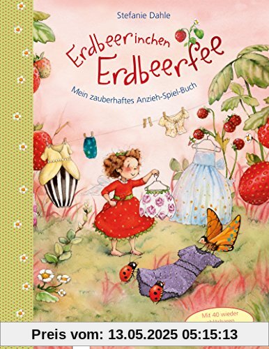 Erdbeerinchen Erdbeerfee. Mein zauberhaftes Anzieh-Spiel-Buch