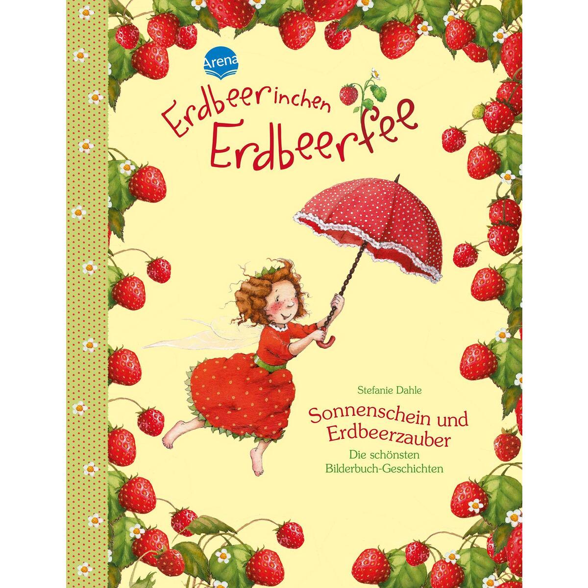 Erdbeerinchen Erdbeerfee. Sonnenschein und Erdbeerzauber von Arena Verlag GmbH