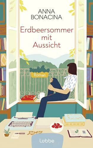 Erdbeersommer mit Aussicht: Roman. Ein italienischer Sommer voller Geheimnisse �Romantisch und... Erdbeersommer mit Aussicht: Roman. Ein italienischer Sommer voller Geheimnisse �Romantisch und...