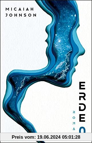 Erde 0: Roman. Eine Science-Fiction-Dystopie zwischen den Welten
