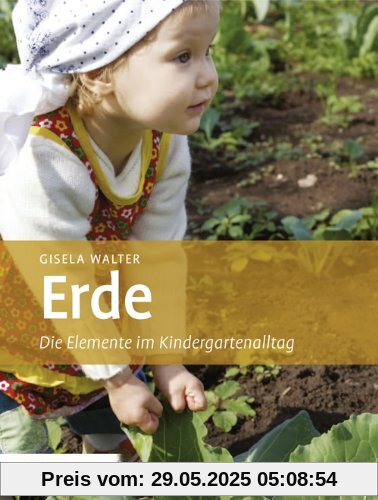 Erde: Die Elemente im Kindergartenalltag