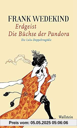 Erdgeist | Die Büchse der Pandora: Die Lulu-Doppeltragödie (Frank Wedekind - Werke in Einzelbänden.)